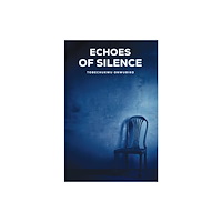 Austin Macauley Publishers Echoes of Silence (häftad, eng)
