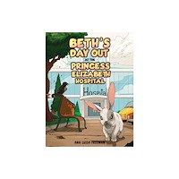 Austin Macauley Publishers Beth's Day Out at the Princess Elizabeth Hospital (häftad, eng)