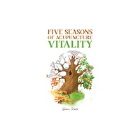 Austin Macauley Publishers Five Seasons of Acupuncture Vitality (häftad, eng)