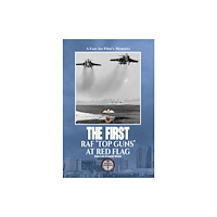 Austin Macauley Publishers The First RAF ‘Top Guns’ at Red Flag (inbunden, eng)