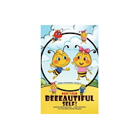 Austin Macauley Publishers Beee Your Beeeautiful Self! (häftad, eng)