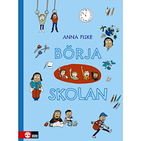 Anna Fiske Börja skolan (inbunden)