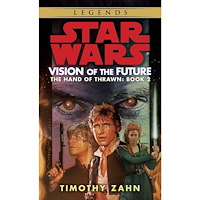 Timothy Zahn Vision of the Future: Star Wars Legends (The Hand of Thrawn) (pocket, eng)