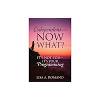 Outskirts Press Codependent - Now What? Its Not You - Its Your Programming (häftad, eng)