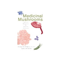 Rowman & littlefield Medicinal mushrooms - ancient remedies for modern ailments (häftad, eng)