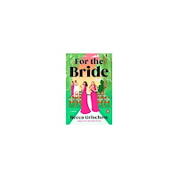 Becca Grischow For the Bride: A Novel (häftad, eng)