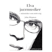 John Högman Elva jazzmusiker : människor som mött mig (inbunden)