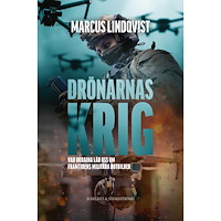 Marcus Lindqvist Drönarnas krig : vad Ukraina lär oss om framtidens militära hotbilder (inbunden)