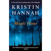 Kristin Hannah Magic Hour: A Novel (häftad, eng)