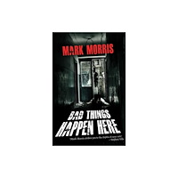 Flame Tree Publishing Bad Things Happen Here (inbunden, eng)