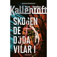 Mons Kallentoft Skogen de döda vilar i (inbunden)