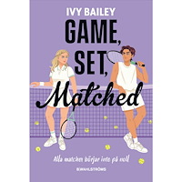 Ivy Bailey Game, Set, Matched (svensk utgåva) (bok, flexband)
