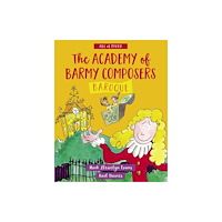 Graffeg Limited Academy of Barmy Composers: Baroque (inbunden, eng)