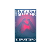 Harpercollins publishers inc But Won't I Miss Me (inbunden, eng)