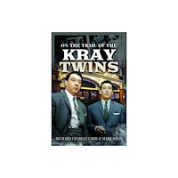 Pen & Sword Books Ltd On the Trail of the Kray Twins (inbunden, eng)