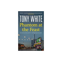 Bedford Square Publishers Phantom At The Feast (häftad, eng)