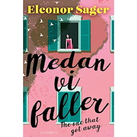 Eleonor Sager Medan vi faller (inbunden)