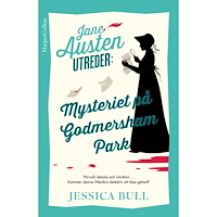 Jessica Bull Jane Austen utreder mysteriet på Godmersham Park (inbunden)