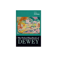 Oxford University Press Inc The Oxford Handbook of Dewey (häftad, eng)