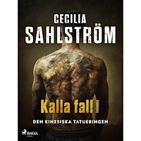 Cecilia Sahlström Den kinesiska tatueringen (bok, storpocket)