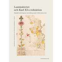 Kungl. Vitterhetsakademien Lantmäteriet och Karl XI:s reduktion: Statsförvaltningens utveckling under 1600-talets slut (häftad)