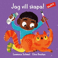 Lawrence Schimel Jag vill skapa! (inbunden)