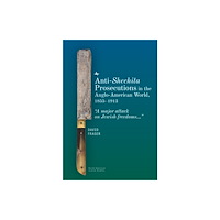 Academic Studies Press Anti-Shechita Prosecutions in the Anglo-American World, 18551913 (inbunden, eng)