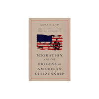 Oxford University Press Inc Migration and the Origins of American Citizenship (häftad, eng)