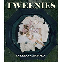 Evelina Carborn Tweenies : A Visual Journey Through the Borderlands of Growing Up (inbunden)