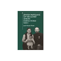Academic Studies Press Jewish Partisans of the Soviet Union during World War II (inbunden, eng)