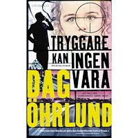 Dag Öhrlund Tryggare kan ingen vara (pocket)