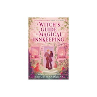 Sangu Mandanna A Witch's Guide to Magical Innkeeping (pocket, eng)
