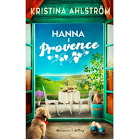 Kristina Ahlström Hanna i Provence (inbunden)