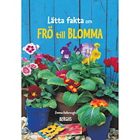 Emma Helbrough Lätta fakta om frö till blomma (inbunden)
