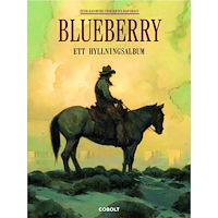 Jean-Michel Charlier Blueberry. Ett hyllningsalbum (inbunden)