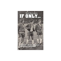 DB Publishing If Only...the Decline and Fall of England as a Major Football Superpower (häftad, eng)