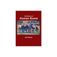 Lollo Nilsson Berättelsen om Jultorp Ranch (bok, storpocket)
