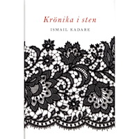 Ismail Kadare Krönika i sten (inbunden)