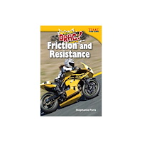 Teacher Created Materials, Inc Drag! Friction and Resistance (häftad, eng)