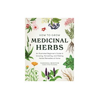 Adams Media Corporation How to Grow Medicinal Herbs (inbunden, eng)