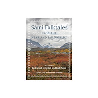 University of Minnesota Press Sámi Folktales from the Near and Far Worlds (inbunden, eng)