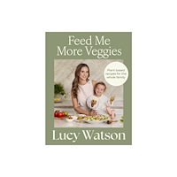 Little, Brown Book Group Feed Me More Veggies (häftad, eng)