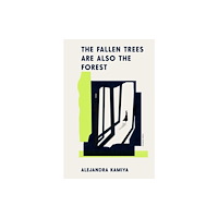 Pushkin Press The Fallen Trees Are Also the Forest (häftad, eng)