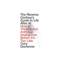 Verso Books The Reverse Centaur's Guide to Life After AI (inbunden, eng)