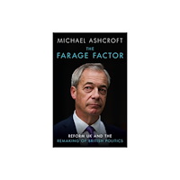 Biteback Publishing The Farage Factor (inbunden, eng)