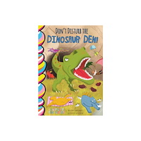 Taffy Tales, Inc. Don't Disturb the Dinosaur Den! (bok, board book, eng)