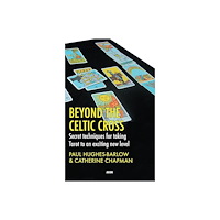 Paul Hughes-Barlow Beyond The Celtic Cross: Secret Techniques For Taking Tarot To An Exciting New Level (häftad, eng)