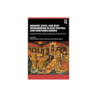 Taylor & francis ltd Memory, State, and Past Remembering in East Central and Northern Europe (häftad, eng)