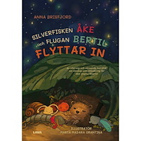 Anna Brisfjord Silverfisken Åke och Flugan Bertil flyttar in (inbunden)