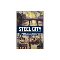 Amberley Publishing Steel City (häftad, eng)